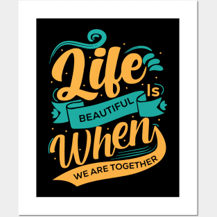 Life is Beautiful When we Are Together | Typography Posters and Art